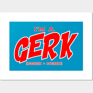 I'm a Gerk Posters and Art